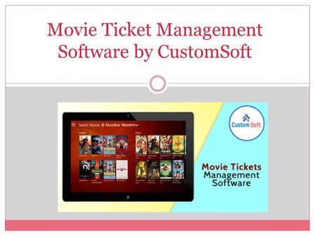 Movie Ticket Management Software by CustomSoft. Methodology of Movie Ticket Management Software Movie Ticket booking Software is associated with all the.