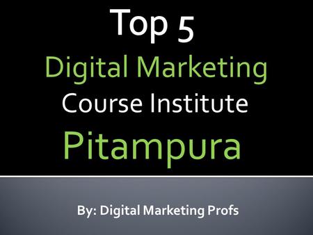 By: Digital Marketing Profs. Digital Marketing is growing at a very rapid speed, so is the demand of professional course. Most Companies are hiring digital.