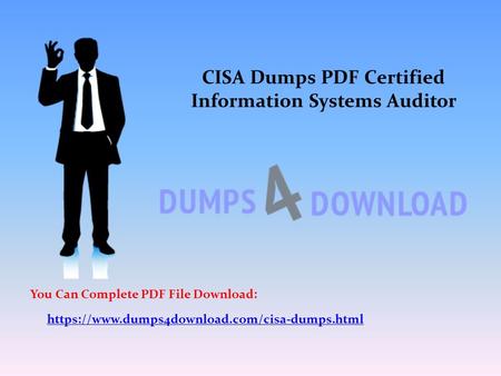 CISA Dumps PDF Certified Information Systems Auditor https://www.dumps4download.com/cisa-dumps.html You Can Complete PDF File Download:
