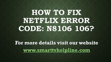 HOW TO FIX NETFLIX ERROR CODE: N ? For more details visit our website