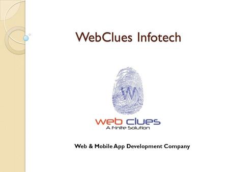 WebClues Infotech Web & Mobile App Development Company.