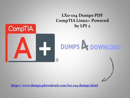 LX0-104 Dumps PDF CompTIA Linux+ Powered by LPI 2 https://www.dumps4download.com/lx0-104-dumps.html.