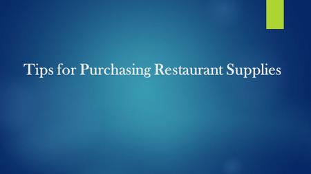 Tips for Purchasing Restaurant Supplies.