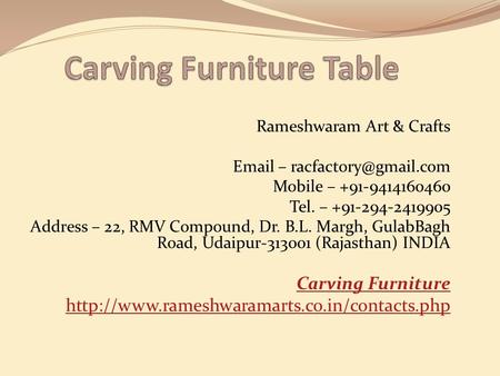 Rameshwaram Art & Crafts  – Mobile – Tel. – Address – 22, RMV Compound, Dr. B.L. Margh, GulabBagh.