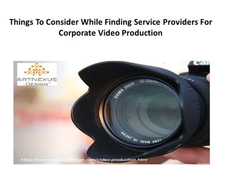 Things To Consider While Finding Service Providers For Corporate Video Production.