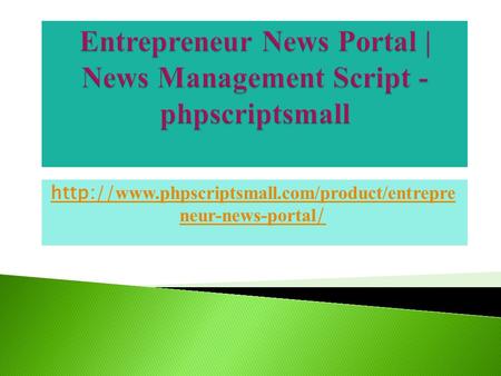 Entrepreneur News Portal, News Management Script - phpscriptsmall