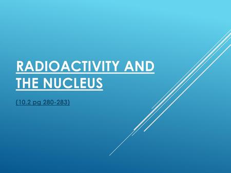 Radioactivity and the nucleus