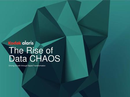 The Rise of Data CHAOS Driving Growth through Digital Transformation.