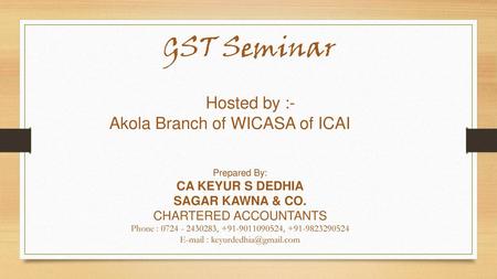 GST Seminar Hosted by :- Akola Branch of WICASA of ICAI