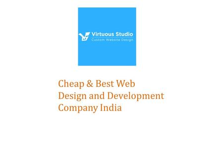 Cheap & Best Web Design and Development Company India.