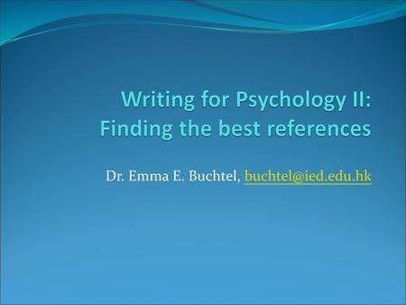 Writing for Psychology II: Finding the best references
