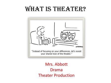 Mrs. Abbott Drama Theater Production