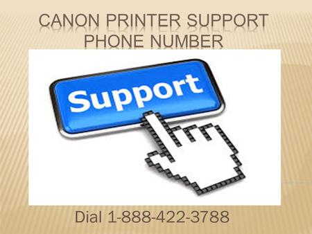 Canon Printer Support Phone Number 1-888-422-3788
