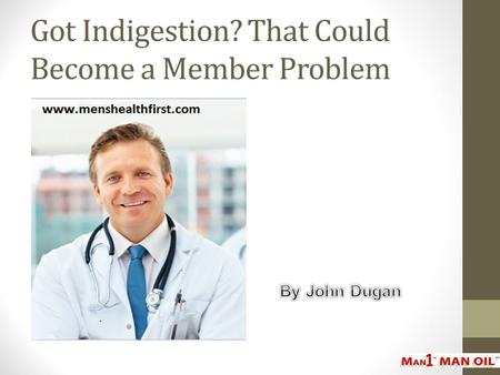 Got Indigestion? That Could Become a Member Problem