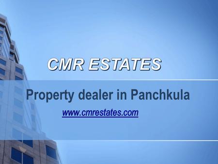 Property dealer in Panchkula. Welcome to CMR ESTATE ( a property consultancy ) Are you looking for trustworthy Property Dealer in Panchkula, then you.