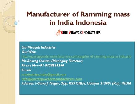 Manufacturer of Ramming mass in India Indonesia Shri Vinayak Industries Our Web: