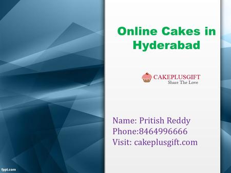 Online Cakes in Hyderabad Name: Pritish Reddy Phone: Visit: cakeplusgift.com.