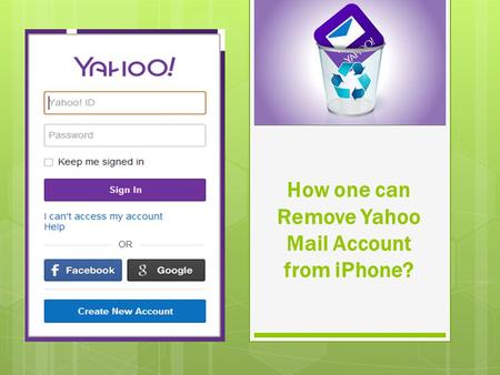 How one can Remove Yahoo Mail Account from iPhone?