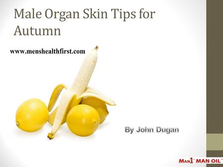 Male Organ Skin Tips for Autumn