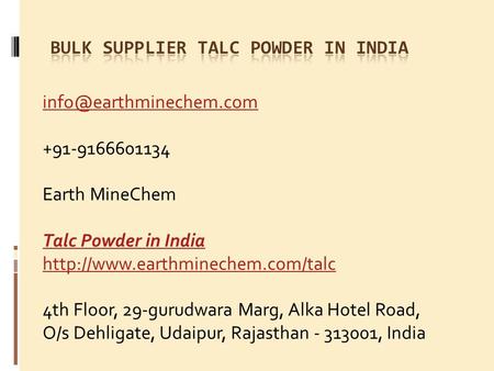Earth MineChem Talc Powder in India  4th Floor, 29-gurudwara Marg, Alka Hotel Road,