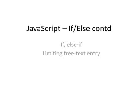 JavaScript – If/Else contd
