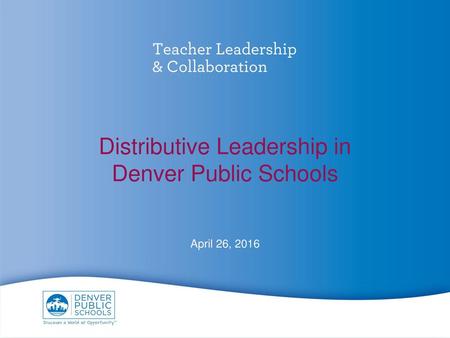 Distributive Leadership in Denver Public Schools