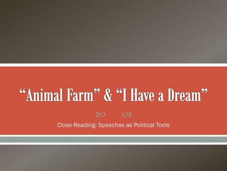 “Animal Farm” & “I Have a Dream”