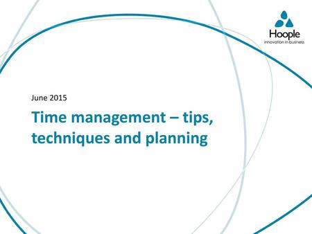 Time management – tips, techniques and planning