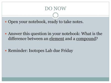 DO NOW Open your notebook, ready to take notes.