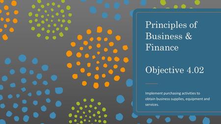 Principles of Business & Finance Objective 4.02
