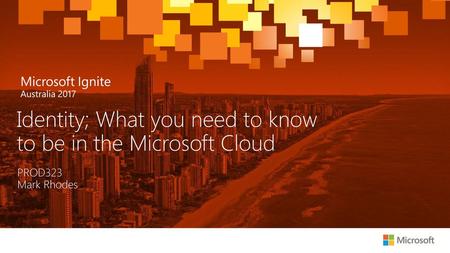 Identity; What you need to know to be in the Microsoft Cloud