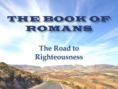 The Road to Righteousness