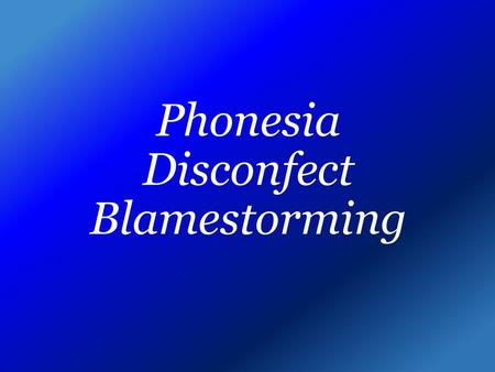 Phonesia Disconfect Blamestorming