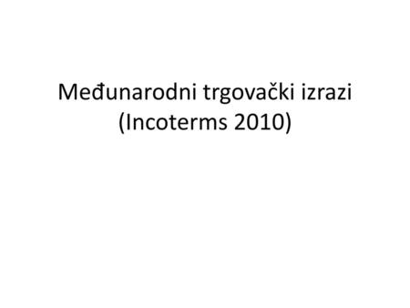 Međunarodni trgovački izrazi (Incoterms 2010)