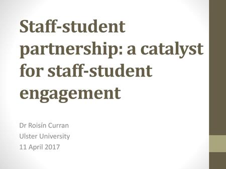 Staff-student partnership: a catalyst for staff-student engagement