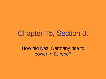 How did Nazi Germany rise to power in Europe?