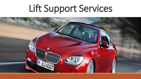 Lift Support Services.