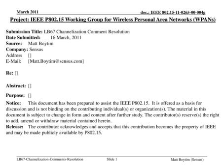 March 2011 Project: IEEE P802.15 Working Group for Wireless Personal Area Networks (WPANs) Submission Title: LB67 Channelization Comment Resolution Date.