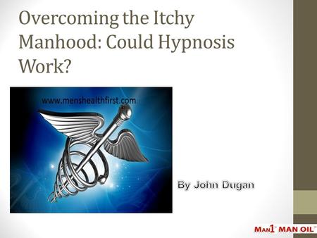 Overcoming the Itchy Manhood: Could Hypnosis Work?