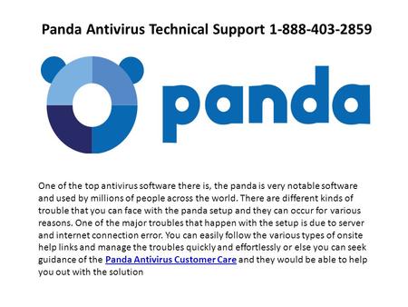 Panda Antivirus Technical Support One of the top antivirus software there is, the panda is very notable software and used by millions of.