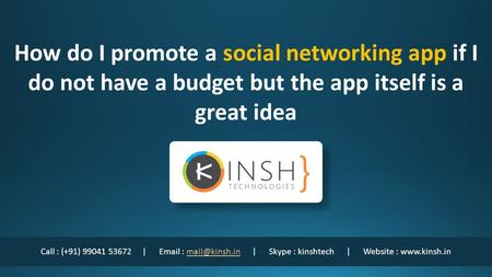 How do I promote a social networking app if I have a low budget?