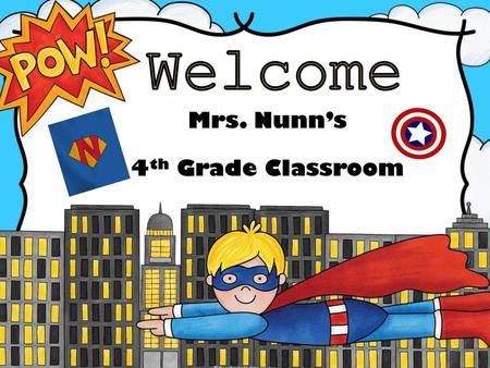 Welcome Mrs. Nunn’s 4th Grade Classroom.
