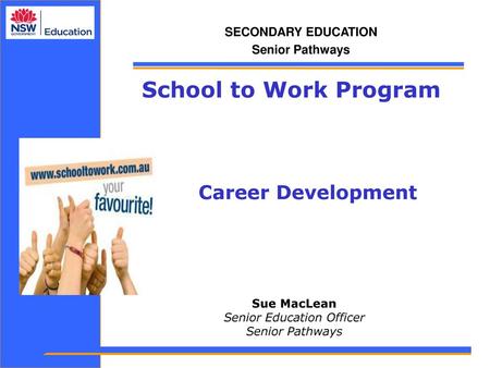 Sue MacLean Senior Education Officer Senior Pathways
