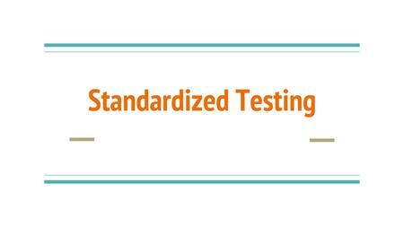 Standardized Testing.