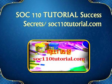 SOC 110 TUTORIAL Success Secrets/ soc110tutorial.com