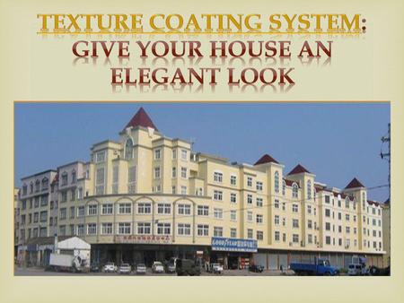 Texture coating system: give your house an elegant look