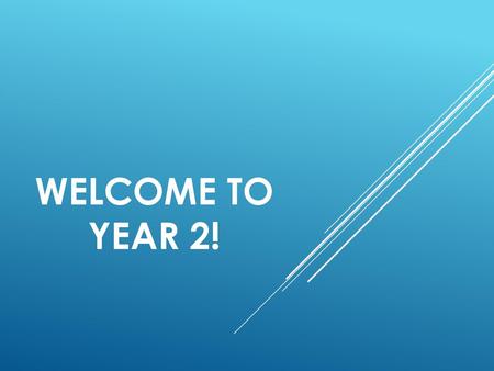 Welcome to Year 2!.