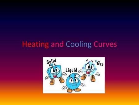 Heating and Cooling Curves