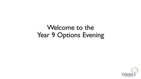 Welcome to the Year 9 Options Evening