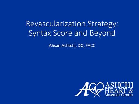 Revascularization Strategy: Syntax Score and Beyond